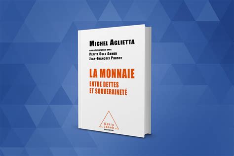 La Monnaie Entre dettes et souveraineté de Michel Aglietta 1964