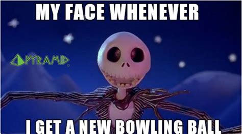 My Face Whenever Bowling Bowling Ball Ball