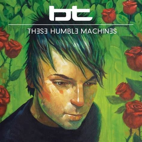 Bt These Humble Machines Lyrics And Tracklist Genius