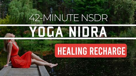 42 Minute Yoga Nidra For A Healing Recharge Nsdr Guided Meditation