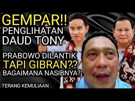 GEMPAR PENGLIHATAN DAUD TONY PRABOWO DILANTIK JADI PRESIDEN TAPI