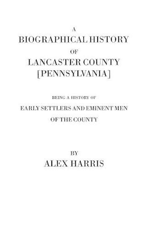 A Biographical History of Lancaster County [Pennsylvania]. Being a ...