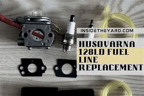 Replacement Of The Fuel Line On A Husqvarna 128ld A Step By Step Guide Outdoorstip