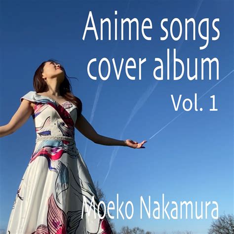 ‎anime Songs Cover Album Vol1 Ep Album By Moeko Nakamura Apple Music