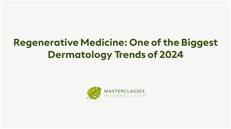 Dermatology Trends To Watch For In 2024 Masterclasses In Dermatology