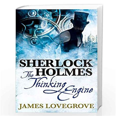 Sherlock Holmes The Thinking Engine By James Lovegrove Buy Online