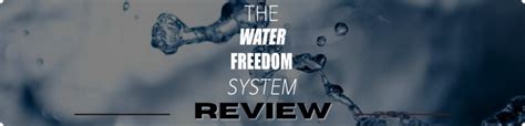 Water Freedom System Review Is The Device Practical And Does It Really