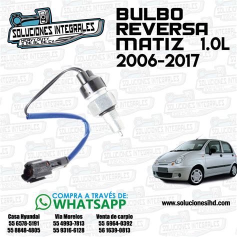 Bulbo Reversa Matiz L Soluciones Ihd