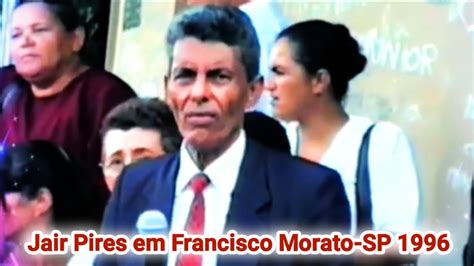 Jair Pires Cruzada Em Francisco Morato SP 29 12 1996 YouTube