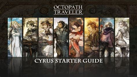 Octopath Traveler Cyrus Starter Guide YouTube