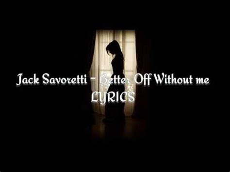 Better Off Without Me Jack Savoretti Lyrics Youtube