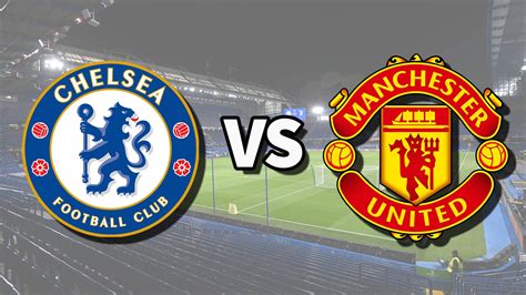 Chelsea vs Man Utd live stream and how to watch Premier League game ...