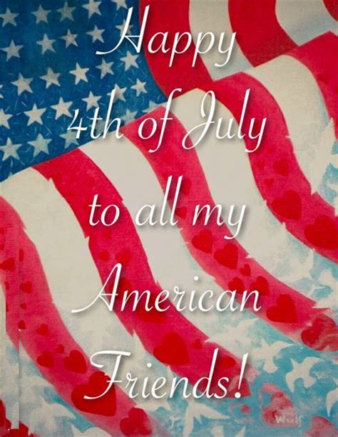 Happy 4th Of July To All My American Friends Pictures Photos And