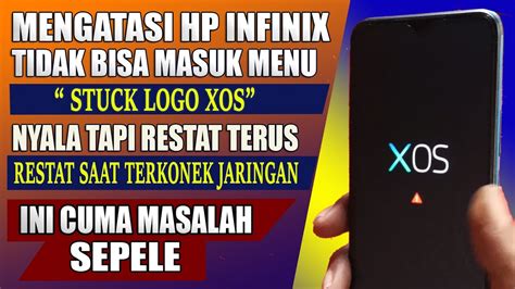 Infinix Hot 10 Tidak Bisa Masuk Menu Hanya Logo Xos Cara Mengatasi Hp