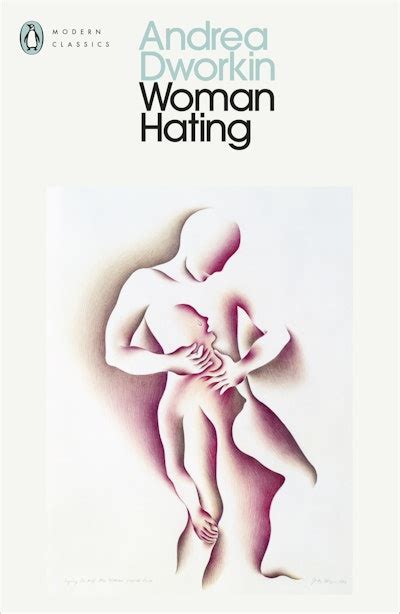 Woman Hating By Andrea Dworkin Penguin Books Australia