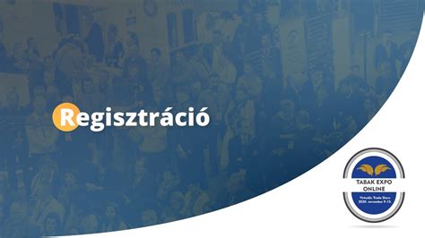 REGISZTRÁCIÓ ÉS JEGYIGÉNYLÉS TABAK EXPO Online 2020 YouTube