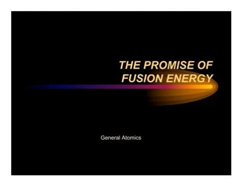 the promise of fusion energy - General Atomics Fusion Education