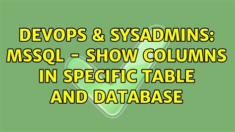 Devops Sysadmins Mssql Show Columns In Specific Table And Database