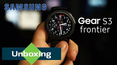 Samsung Gear S Frontier Unboxing What S Inside The Box Youtube