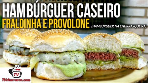 Como Fazer Hambúrguer Caseiro De Fraldinha E Provolone Hambúrguer Na