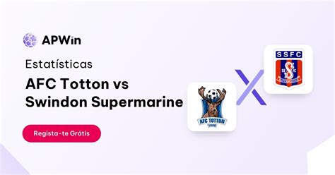 Afc Totton Vs Swindon Supermarine Estat Sticas Apwin