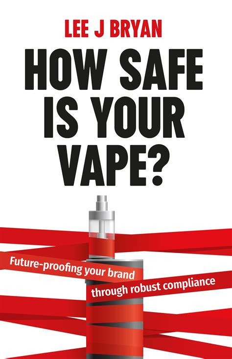 How Safe Is Your Vape Rethink Press