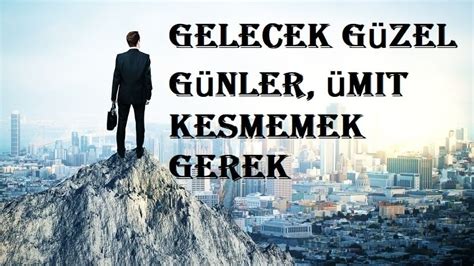 Gün Gelecek Sözleri Gelecek Sözleri Alışkanlık