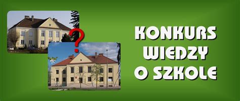 Konkurs Wiedzy O Szkole Czy Znasz Histori Naszej Szko Y Pa Stwowa