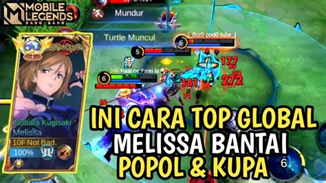 INI CARA TOP GLOBAL MELISSA KETEMU POPOL KUPA BUILD MELISSA TERSAKIT