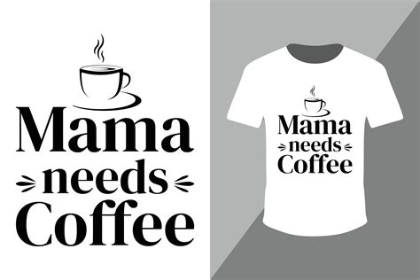 Mama Need Coffee T Shirt Design Template Mothers Day T Shirt Mom T