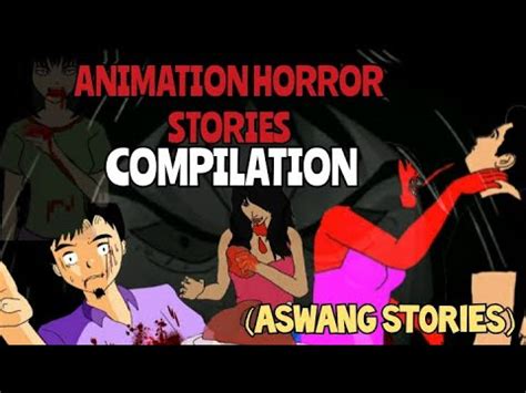 Aswang Compilation ASWANG ANIMATED STORY TAGALOG ANIMATION STORY