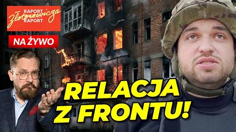 Relacja Z Frontu Na Ywo Go Mateusz Lachowski Korespondent