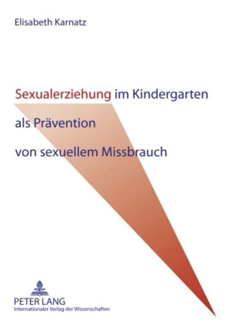 Sexualerziehung Im Kindergarten Als Prävention Von Von Elisabeth Karnatz Isbn 978 3 631 58304