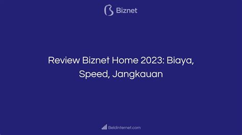 Review Biznet Home Biaya Speed Jangkauan