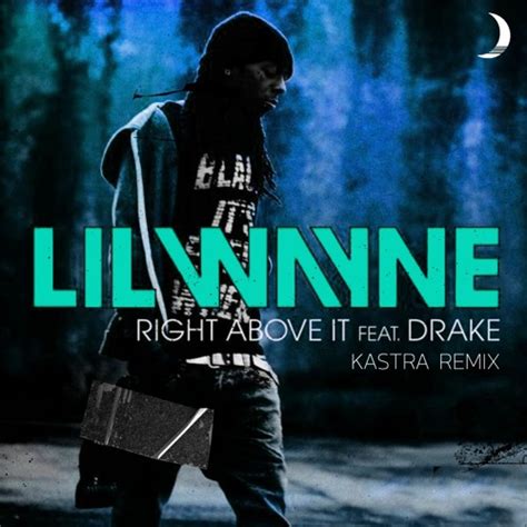 Stream Lil Wayne & Drake - Right Above It (Kastra Remix) by Kastra ...