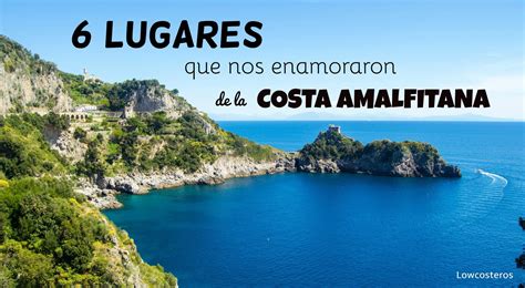 Diez lugares imprescindibles en la costa Amalfitana