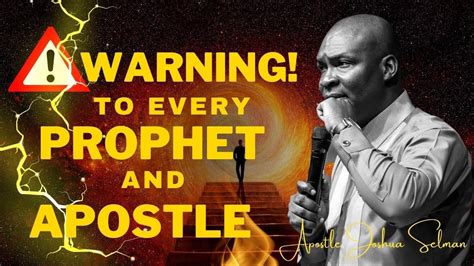 Warning To The Prophetic And The Apostolic Ministry By Apostle Joshua