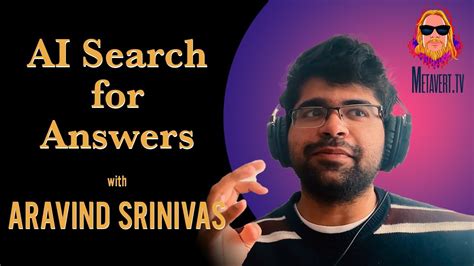 AI And The Search For Truth And Answers Aravind Srinivas Perplexity