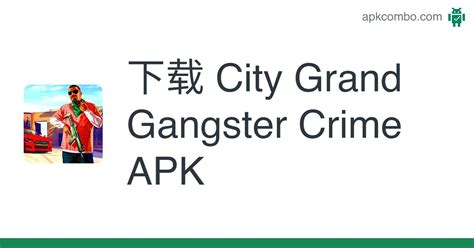 City Grand Gangster Crime APK Android Game 免费下载