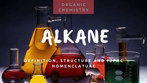 Alkane Definition Structure And Iupac Nomenclature Youtube