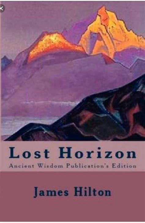 Pin By Patrick Eugenio On Lost Horizon James Hilton Lost Horizon