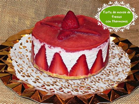 Tarta De Mousse De Fresas Con Thermomix