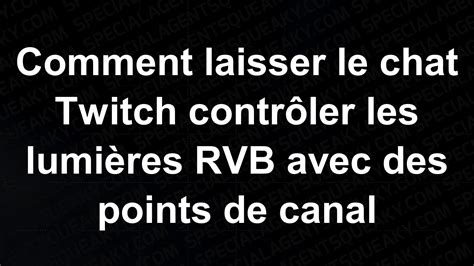 Comment laisser le chat Twitch contrôler les lumières RVB avec des