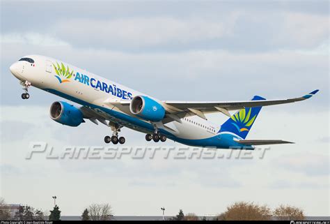 F HNET Air Caraïbes Atlantique Airbus A350 941 Photo by Jean Baptiste