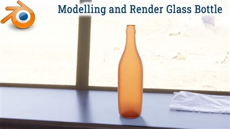 Quick Tutorial Modelling And Render Glass Bottle In Blender Oe244 Youtube