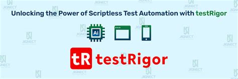 Unlocking The Power Of Scriptless Test Automation With Testrigor — Jignect Technologies Pvt Ltd