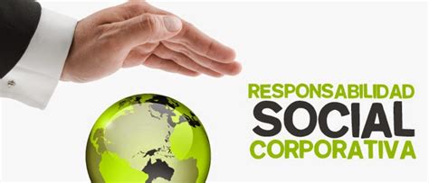 Responsabilidad Social Corporativa O Empresarial Rsc O Rse Eco Huella Sostenibilidad