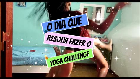 Yoga Challenge Que Deu Muito Errado Ely Youtube