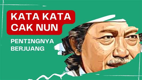 Kata Kata Bijak Cak Nun Pentingnya Berjuang YouTube