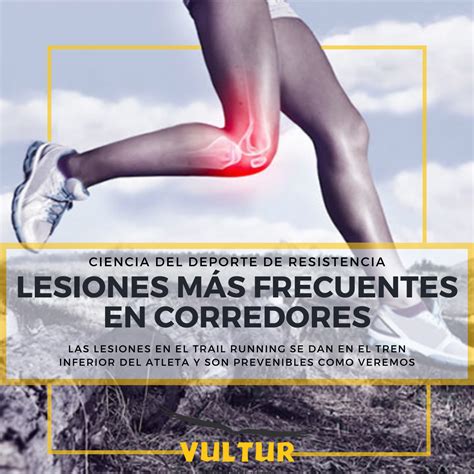 LESIONES MÁS FRECUENTES EN CORREDORES Vultur